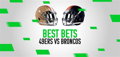 Broncos vs 49ers Predictions & Best Bets .